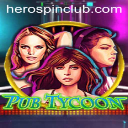 Exploring PubTycoon: Unleash the Power of HeroSpin